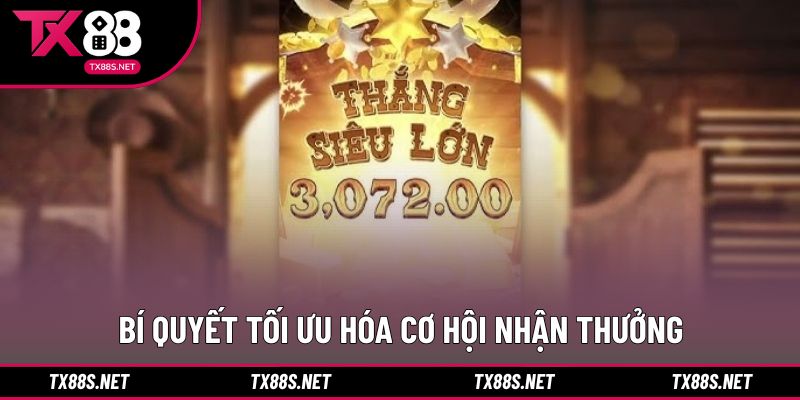 Bí quyết tối ưu hóa cơ hội nhận thưởng