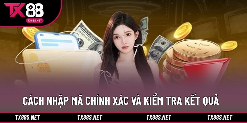 Cách nhập mã chính xác và kiểm tra kết quả