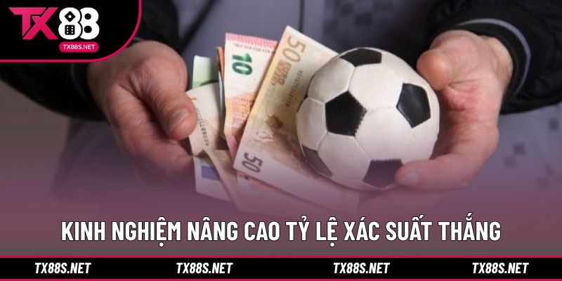 Kinh nghiệm nâng cao tỷ lệ xác suất thắng