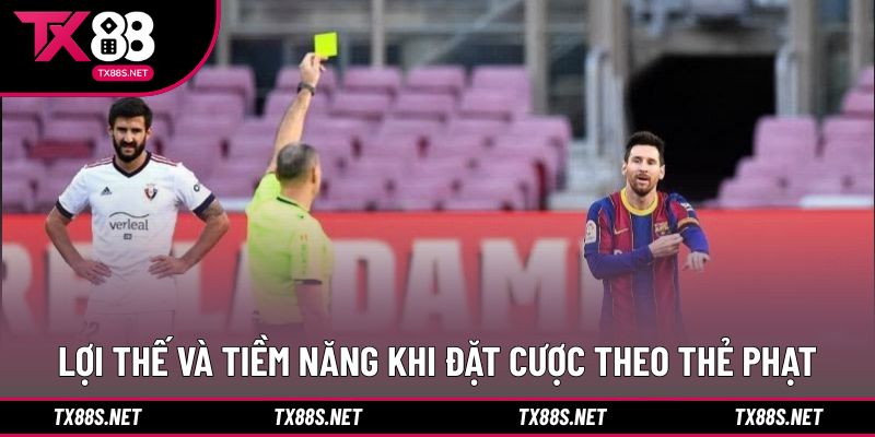 Lợi thế và tiềm năng khi đặt cược theo thẻ phạt