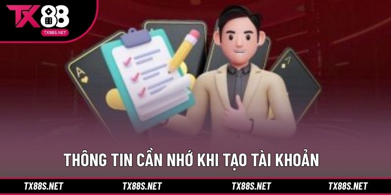 Thông tin cần nhớ khi tạo tài khoản