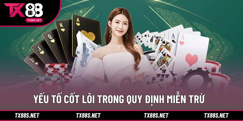 Yếu tố cốt lõi trong quy định miễn trừ